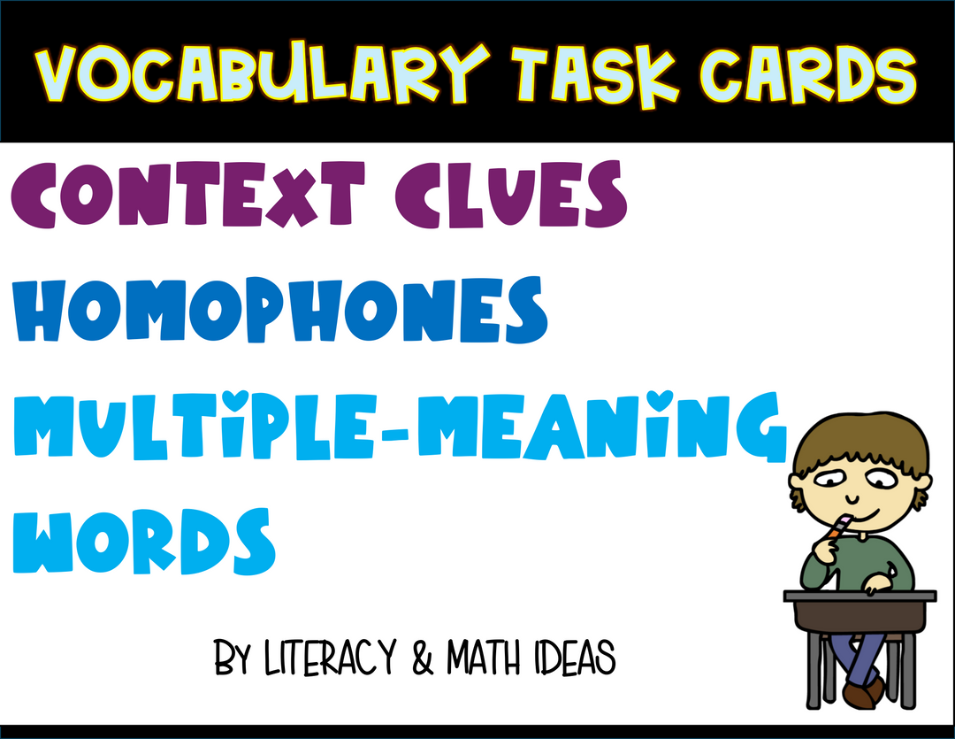 Vocabulary Task Cards: Context Clues, Homophones & Multiple Meaning Words