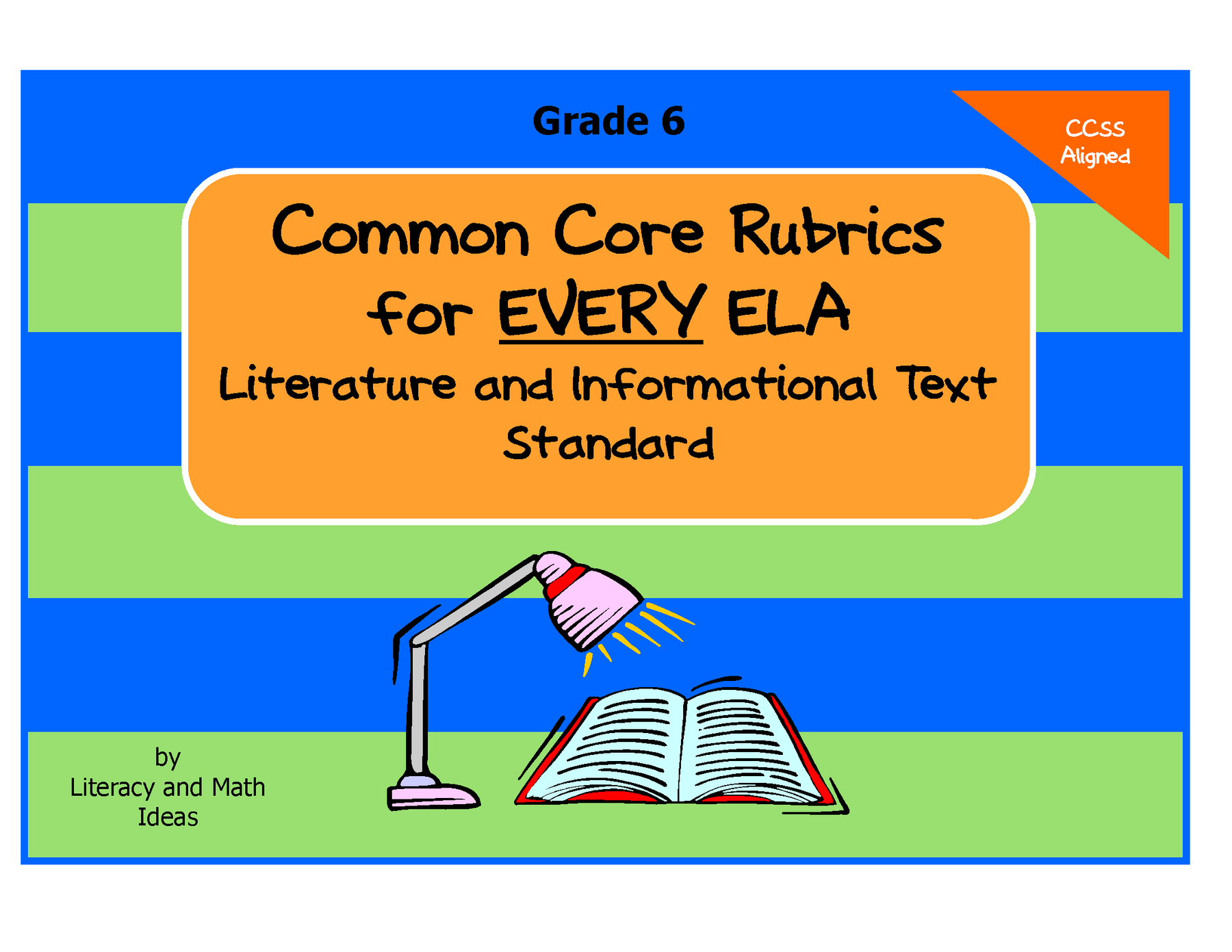Rubircs Math 6 Common Core ELA Rubrics: Grade 6 – Literacy and Math Ideas